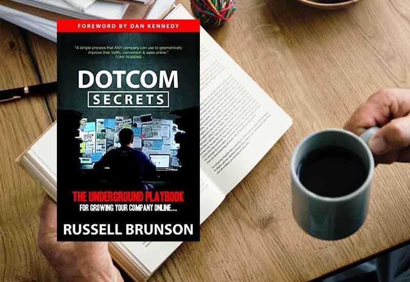 DotCom Secrets: The Underground Playbook for Growing Your Company Online by Russell Brunson