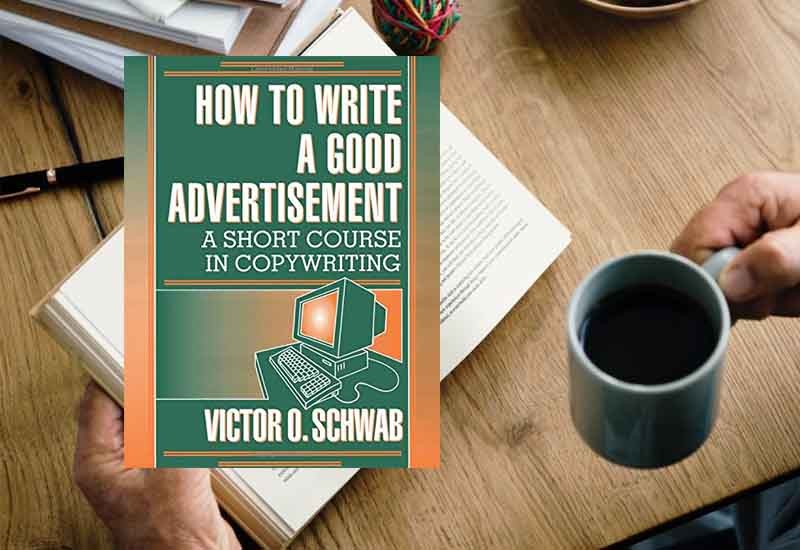 How to Write a Good Advertisement by Victor Schwab