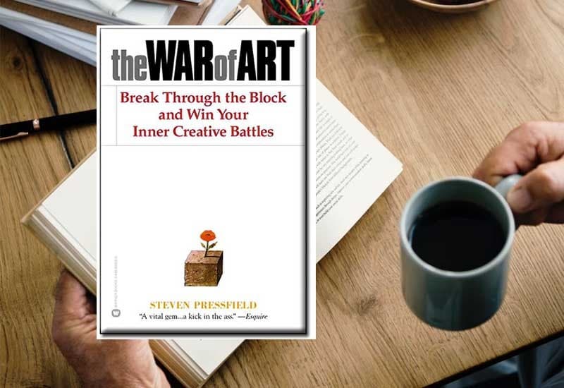 War of Art by Steven Pressfield