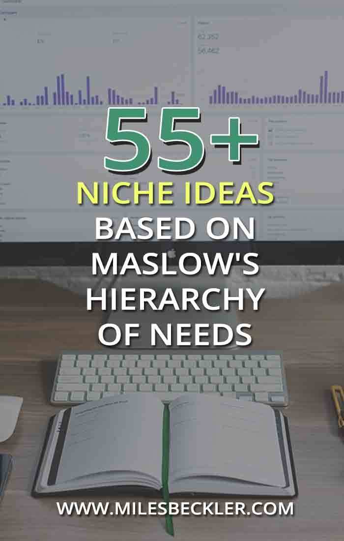 55+ Niche Ideas Based On Maslow's Hierarchy Of Needs