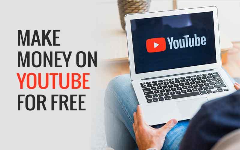 Make Money On YouTube for Free
